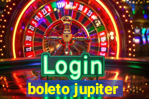 boleto jupiter